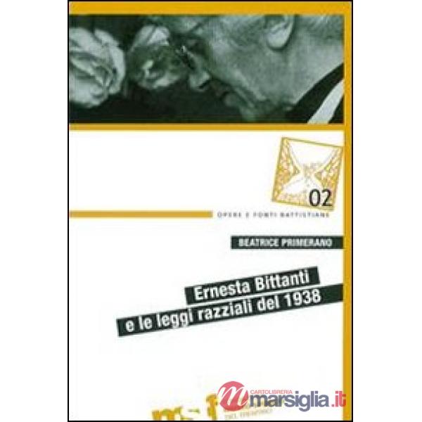 Ernesta Bittanti e le leggi razziali del 1938. Con l'edizione critica del diario