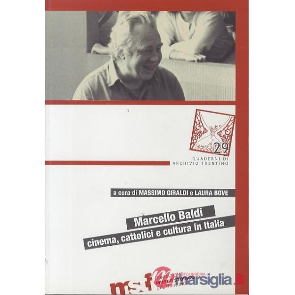 Marcello Baldi. Cinema, cattolici e cultura in Italia