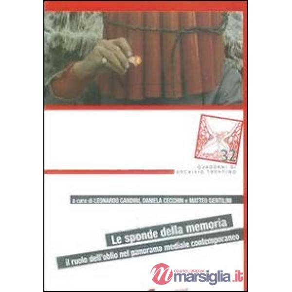 Sponde della memoria. Il ruolo dell'oblio nel panorama mediale contemporaneo (Le