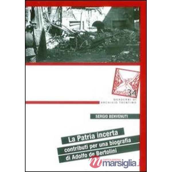 Patria incerta. Contributi per una biografia di Adolfo de Bertolini (La)