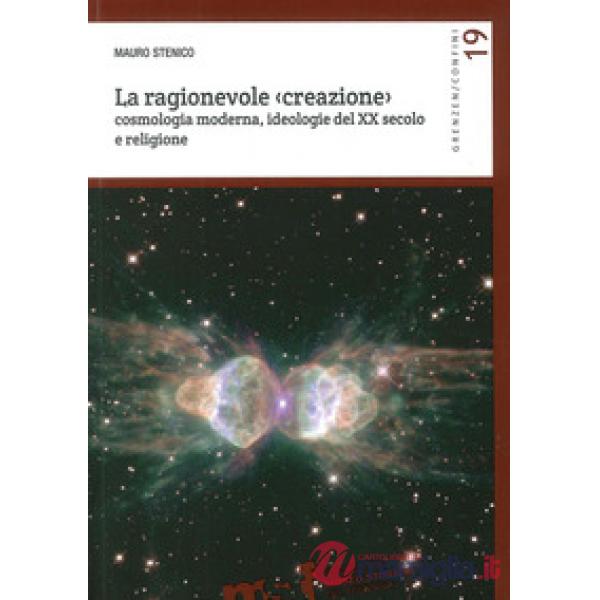 Ragionevole (creazione). Cosmologia moderna, ideologie del XX secolo e religione