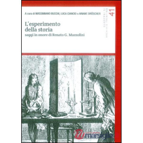 Esperimento della storia. Saggi in onore di Renato G. Mazzolini (L')