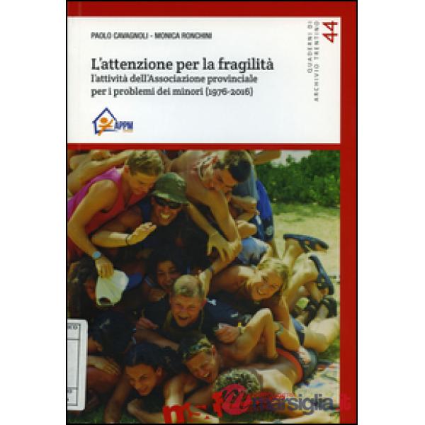 Attenzione per la fragilità. L'attività dell'Associazione provinciale per i prob