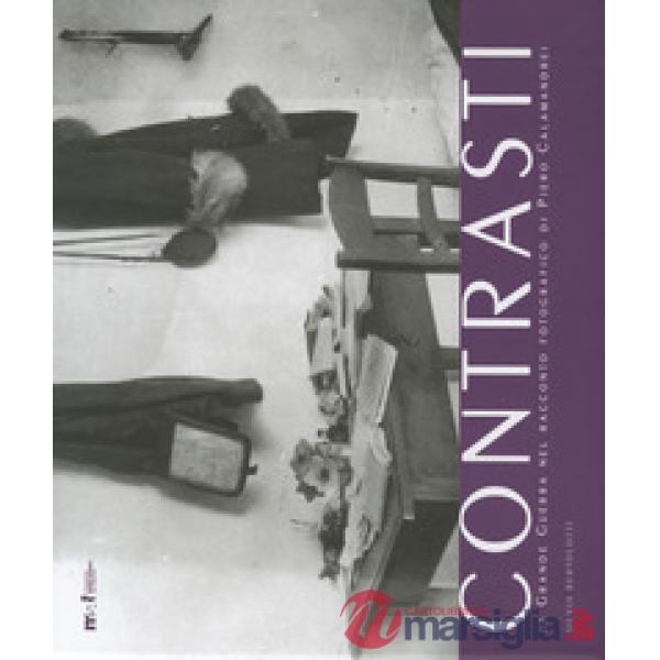Contrasti. La grande guerra nel racconto fotografico di Piero Calamandrei