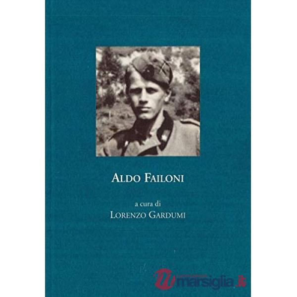 Aldo Failoni. Cronistoria della vita militare, 1940-1945