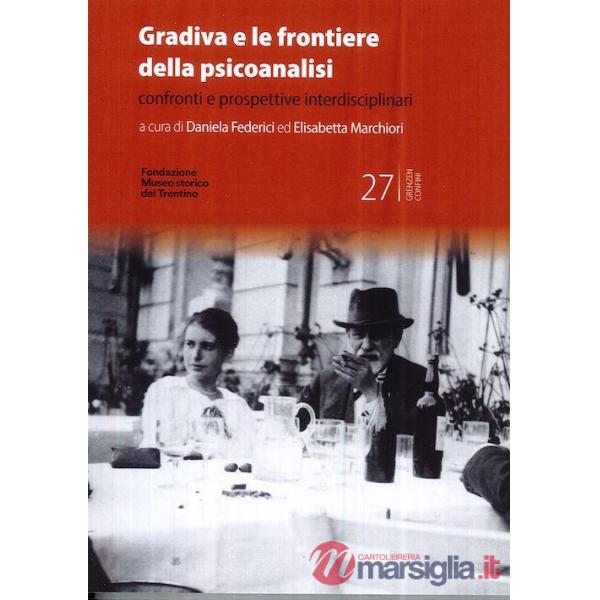 Gradiva e le frontiere della psicoanalisi. Confronti e prospettive interdisciplinari