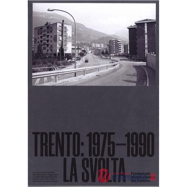Trento 1975-1990. La svolta. Ediz. illustrata