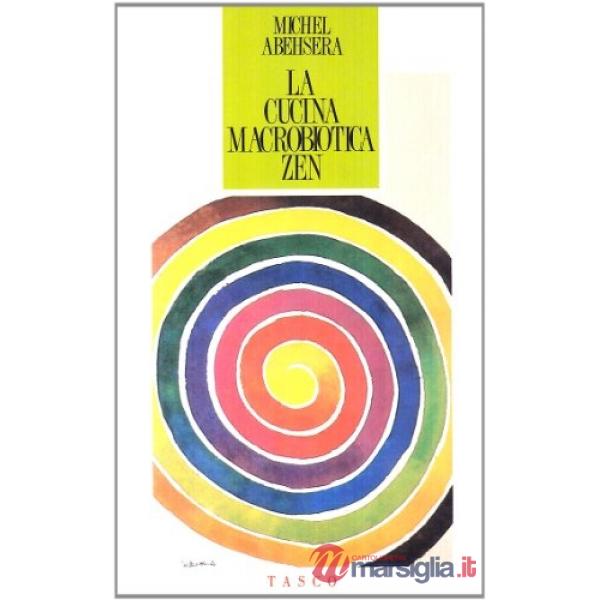 Cucina macrobiotica zen (La)