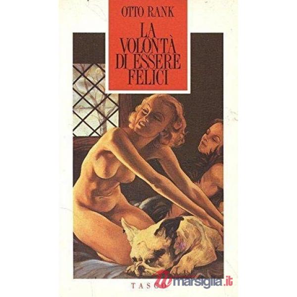 Volontà di essere felici. Progetto di una filosofia della vita psichica