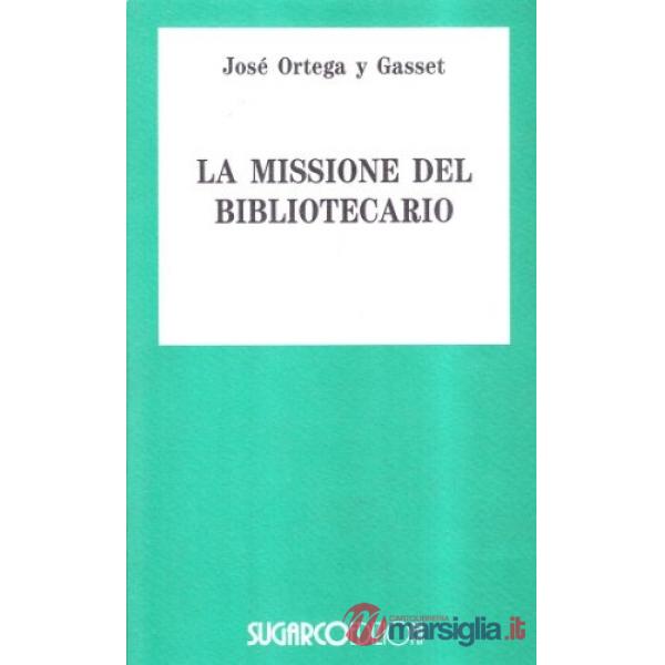 Missione del bibliotecario-Miseria e splendore della traduzione (La)