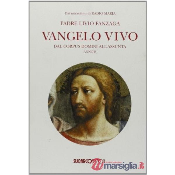 Vangelo vivo. Dal Corpus Domini all'Assunta
