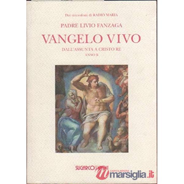 Vangelo vivo. Dall'Assunta a Cristo re