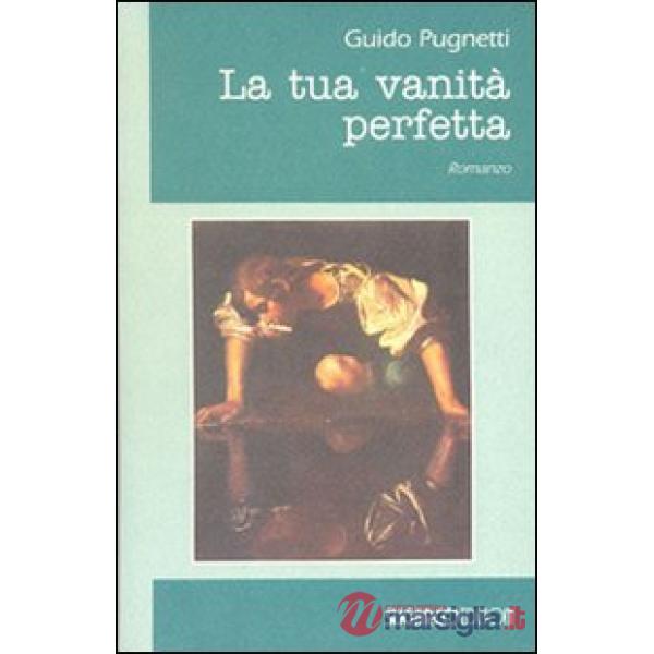 Tua vanità perfetta (La)