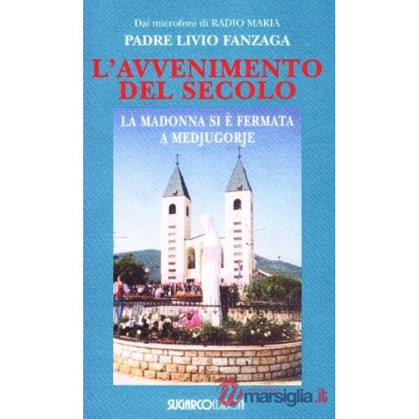 Avvenimento del secolo. La Madonna si è fermata a Medjugorje (L')