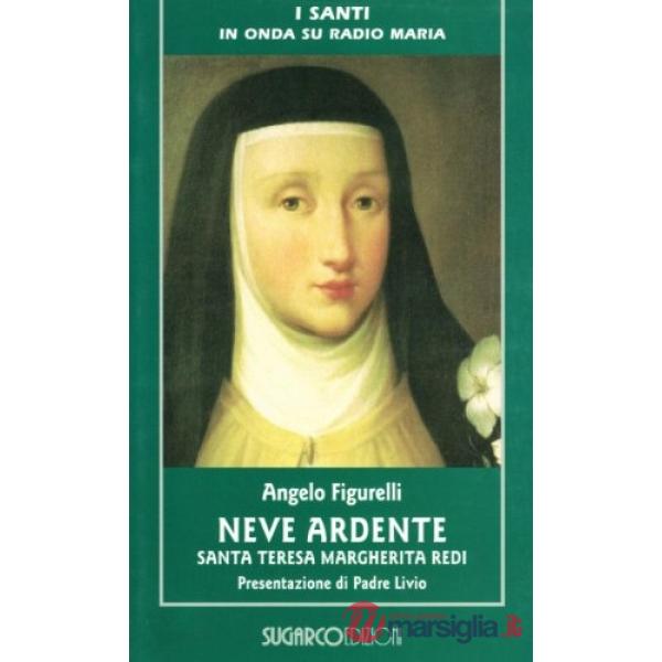 Neve ardente. Santa Teresa Margherita Redi