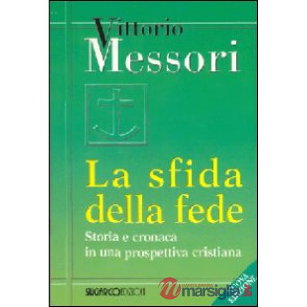 Sfida della fede. Storia e cronaca in una prospettiva cristiana (La)