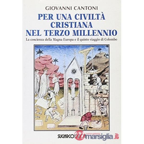 Per una civiltà cristiana del terzo millennio. La coscienza della Magna Europa e il quinto viaggio di Colombo