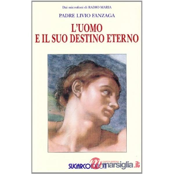 Uomo e il suo destino eterno (L')