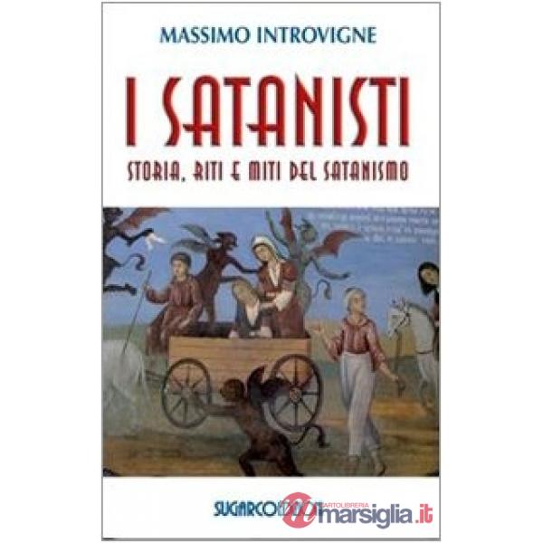 Satanisti. Storia, riti e miti del satanismo (I)