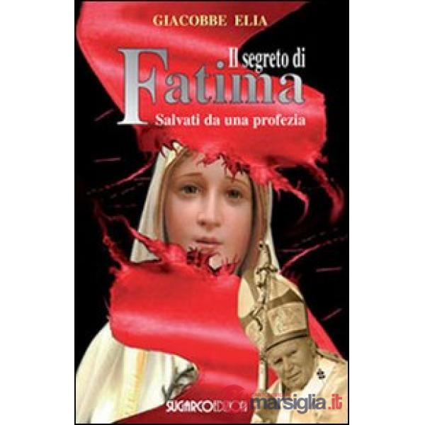 Segreto di Fatima. Salvati da una profezia (Il)