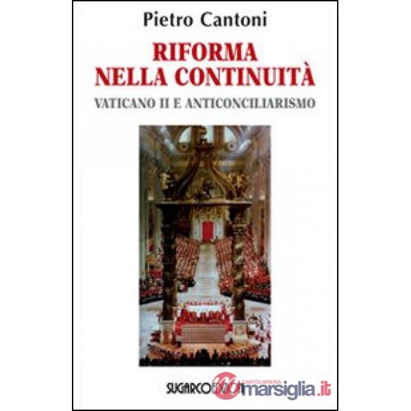 Riforma nella continuità. Vaticano II e anticonciliarismo