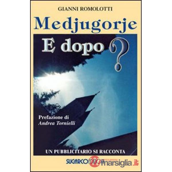 Medjugorje. E dopo? Un pubblicitario si racconta