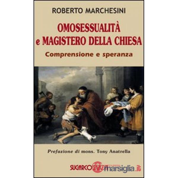 Omosessualità e magistero della Chiesa. Comprensione e speranza