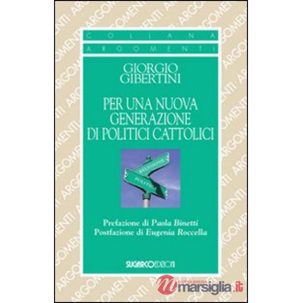 Per una nuova generazione di politici cattolici