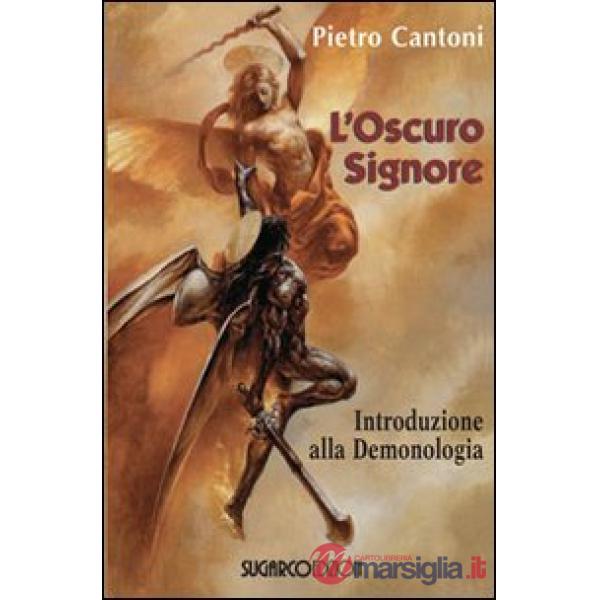 Oscuro signore. Introduzione alla demonologia (L')