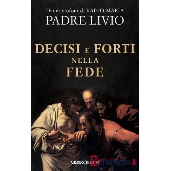 Decisi e forti nella fede