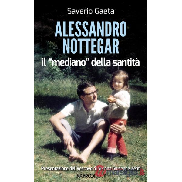 Alessandro Nottegar. Il mediano della santità