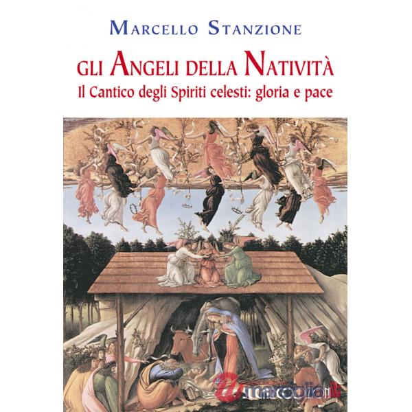 Angeli della Natività. Il cantico degli spiriti celesti. Gloria e pace (Gli)