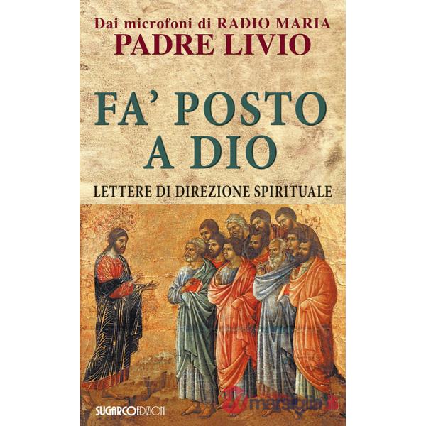 Fa' posto a Dio. Lettere di direzione spirituale