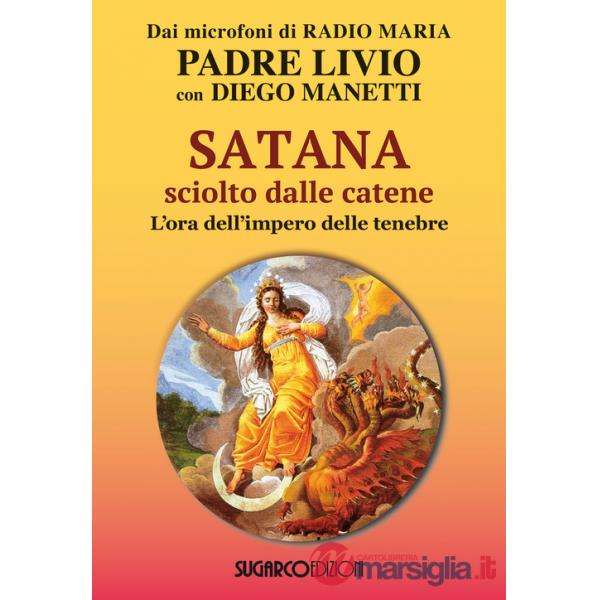 Satana sciolto dalle catene. L'ora dell'impero delle tenebre