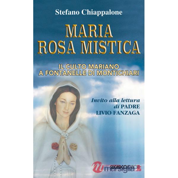 Maria Rosa Mistica. Il culto mariano a Fontanelle di Montichiari