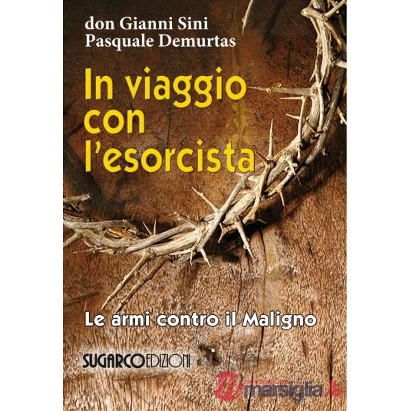 In viaggio con l'esorcista. Le armi contro il maligno