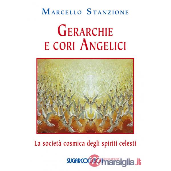 Gerarchie e cori angelici. La società cosmica degli spiriti celesti