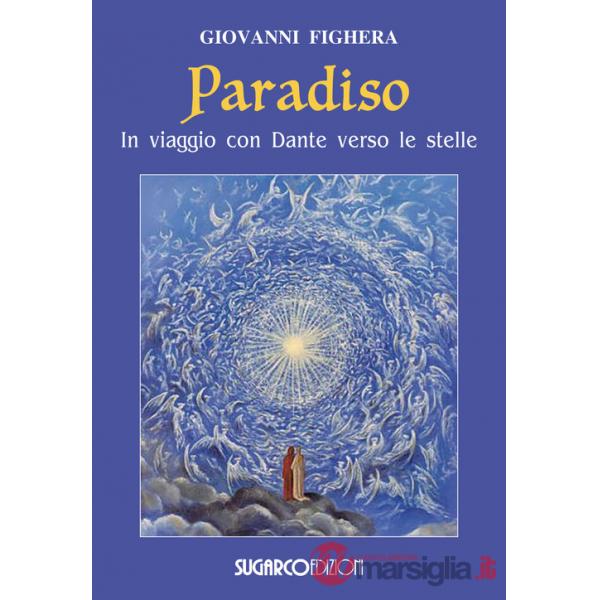 Paradiso. In viaggio con Dante verso le stelle