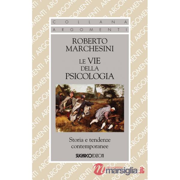 Vie della psicologia. Storia e tendenze contemporanee (Le)