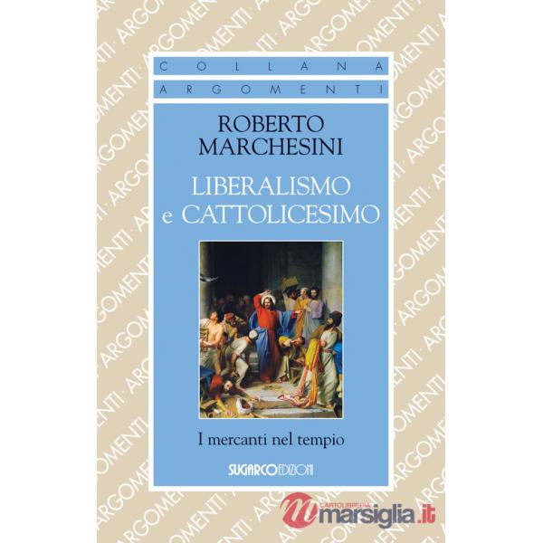 Liberalismo e cattolicesimo. I mercanti nel tempio