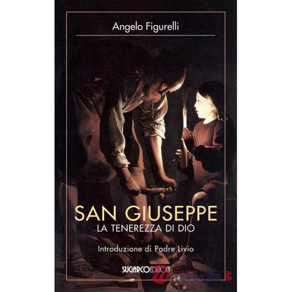 San Giuseppe. La tenerezza di Dio