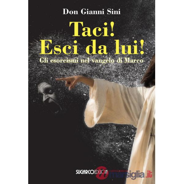 Taci! Esci da lui! Gli esorcismi nel Vangelo di Marco