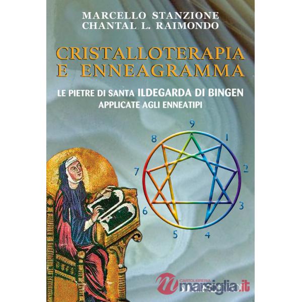 Cristalloterapia e enneagramma. Le pietre di santa Ildegarda di Bingen applicate agli enneatipi