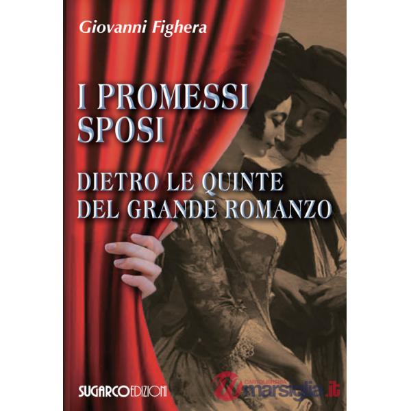 Promessi sposi. Dietro le quinte del grande romanzo (I)
