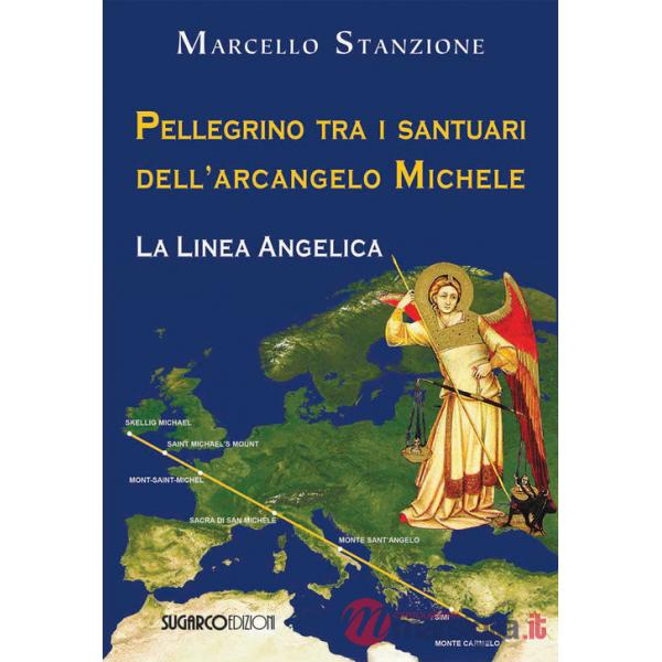 Pellegrino tra i santuari dell'arcangelo Michele. La linea angelica