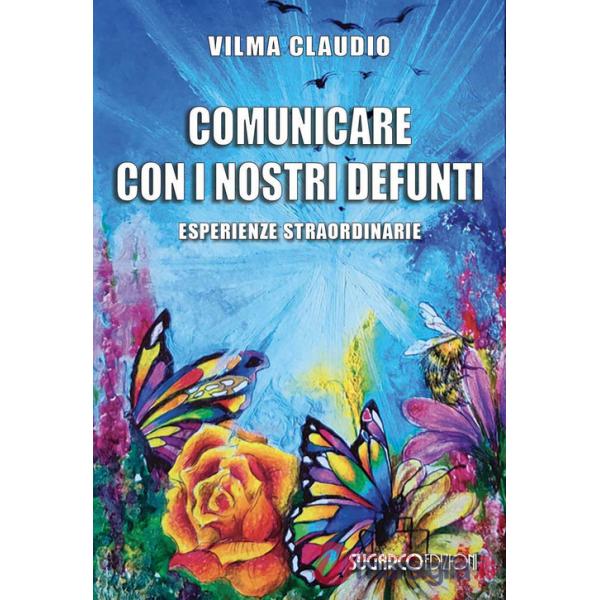 Comunicare con i nostri defunti. Esperienze straordinarie