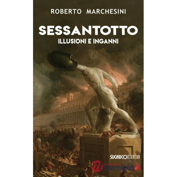 Sessantotto. Illusioni e inganni