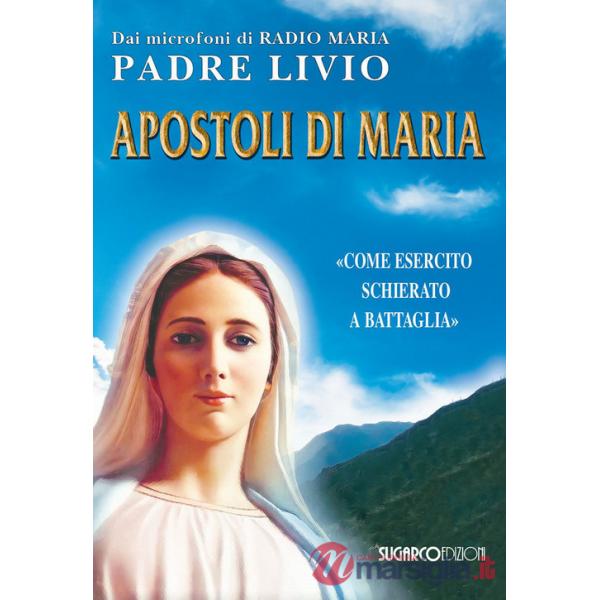 Apostoli di Maria. «Come esercito schierato a battaglia»