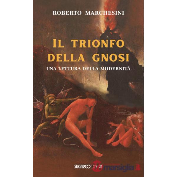 Trionfo della gnosi. Una lettura della modernità (il)