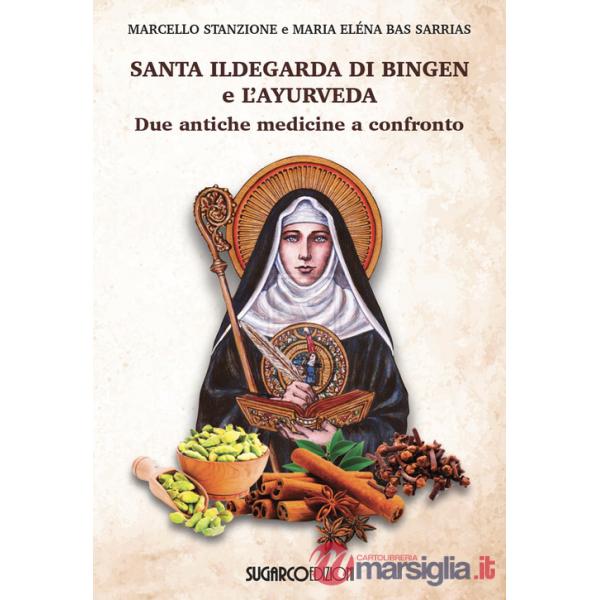 Santa Ildegarda di Bingen e l'ayurveda. Due antiche medicine a confronto